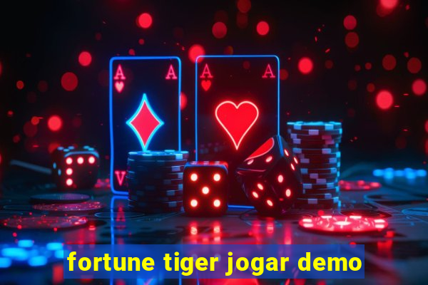 fortune tiger jogar demo